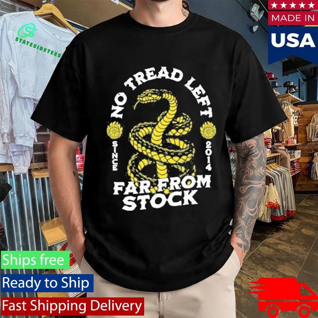 Far From Stock No Tread Left Shirt