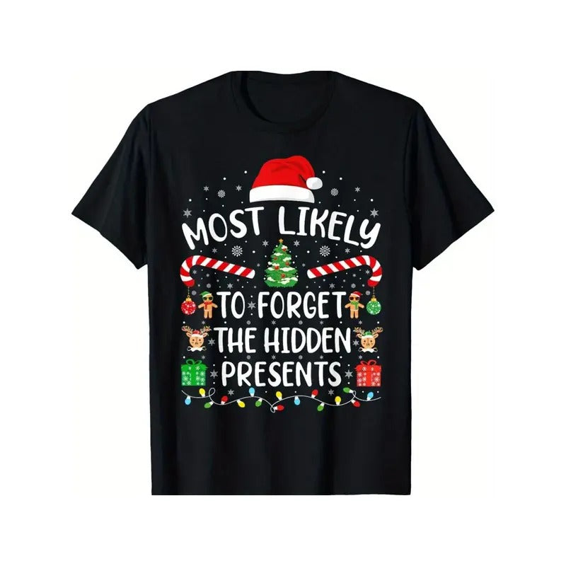 [Fast Arrival] Most Likely To Forget The Hidden Presents Christmas Family T-Shirt for Men Women, Christmas Halloween New year Thanksgiving day Gift for Men Women Dad Mom Friend, Unisex Soft Fabric 100% cotton Black Tee Made in USA