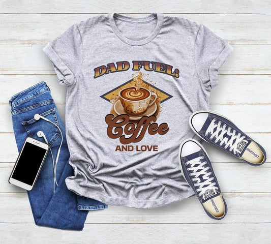 Father's Day Gifts Dad Fuel Coffee And Love T Shirt Hoodie Sweater Fathers Day Gift Dad Fuel T-shirt For Dad Funny Dad Gift For Fathers Day Funny Dad T-shirt Gift For Dad