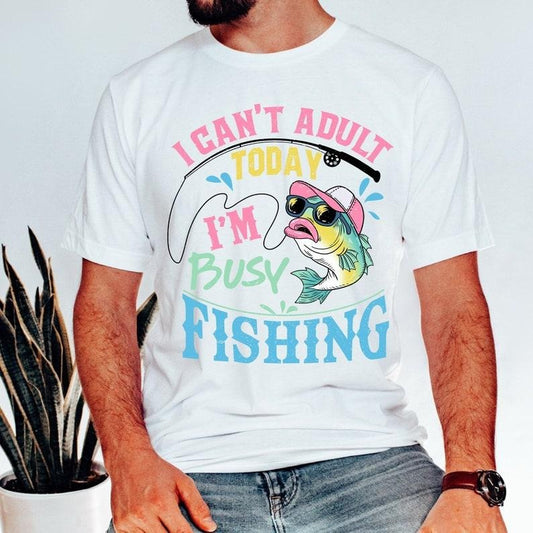 Father's Day Gifts I can't adult today T Shirt Hoodie Sweater ,I'm busy fishing ,fishing dad ,reel cool dad ,best dad ever ,funny dad quote ,father ,dad