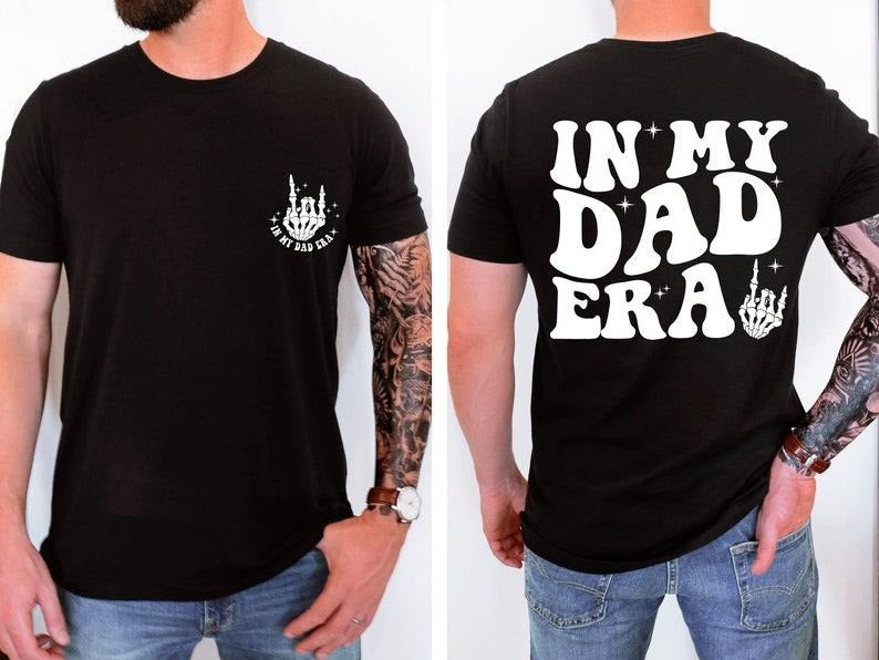 Father's Day Gifts In My Dad Era T Shirt Hoodie Sweater, Dad Shirt, Dad Hospital Gift , Daddys Tee, Dad Birthday Gift, Dad Gifts From Daughter, Gift For Dad,Dad Gifts