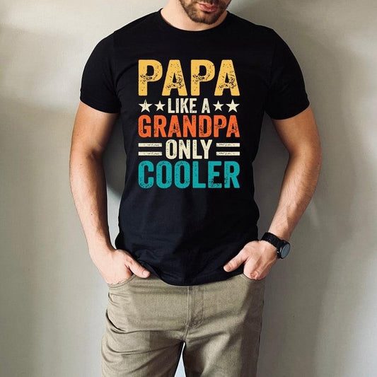 Father's Day Gifts Papa Like a Grandpa Only Cooler T Shirt Hoodie Sweater, Papa Like a Grandpa Only Cooler Gift Shirt, Papa Like a Grandpa Only Cooler Tee, Gift Funny Dad Shirt