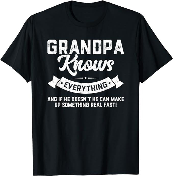 Father's Day T-Shirt, Gifts For Dad, Grandpa Knows Everything Shirt 60th Gift Funny Father's Day T-Shirt Menswear Top...