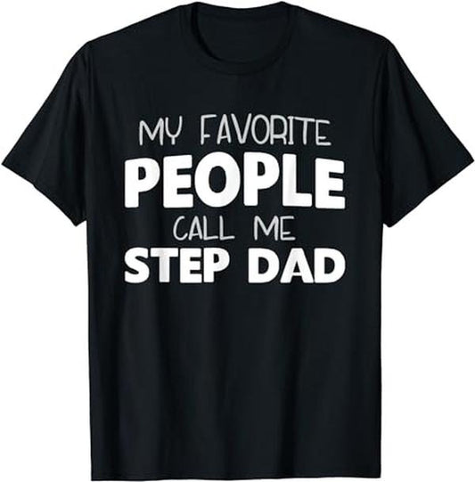 Father's Day T-Shirt, Gifts For Stepdad, My Favorite People Call Me Step-Dad Funny Step Dad T-Shirt Menswear Fashion, Father's Day Gift Casual Cotton Top Basic