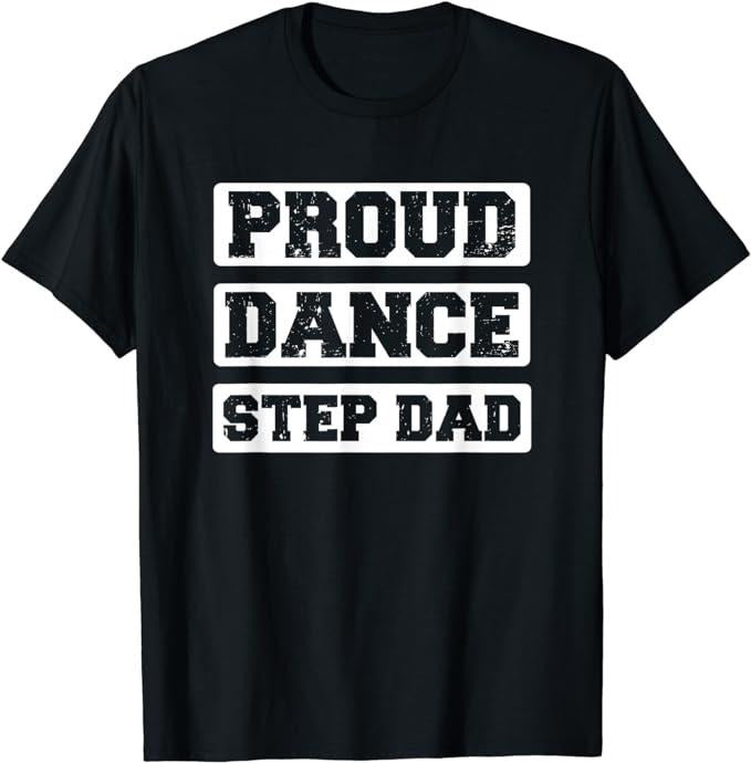 Father's Day T-Shirt, Gifts For Stepdad, Proud Dance Step Dad T-Shirt Menswear Casual Cotton Hoodie, Sweatshirt