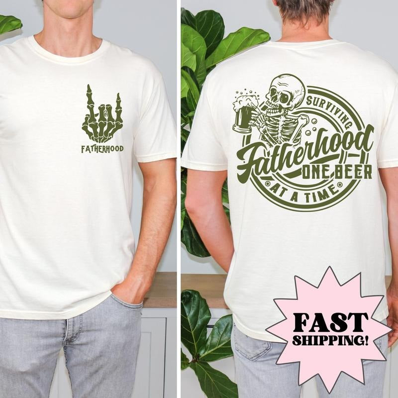 Fatherhood Front And Back Shirt Surviving Fatherhood One Beer At A Time Funny Father Tee Drinking Husband Fathers Day...