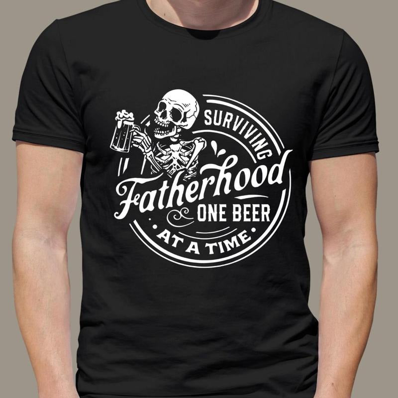 Fatherhood Front And Back Shirt, Surviving Fatherhood One Beer At A Time,Drinking Husband, Fathers Trend Gift, Gift For Dad,Funny Father Tee