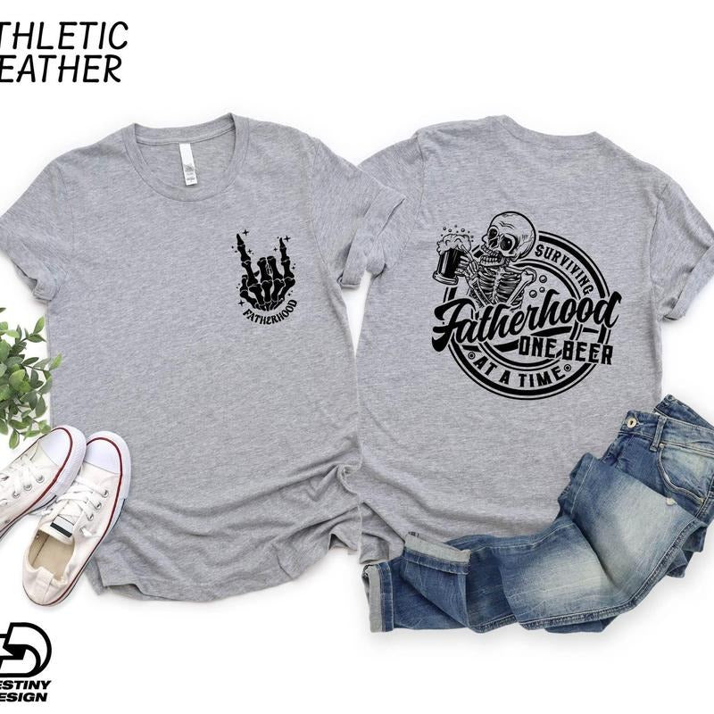 Fatherhood Shirt, Drinking Husband Sweatshirt, FatherS Day Gift, Front And Back TShirt, Surviving Fatherhood One Beer At A Time