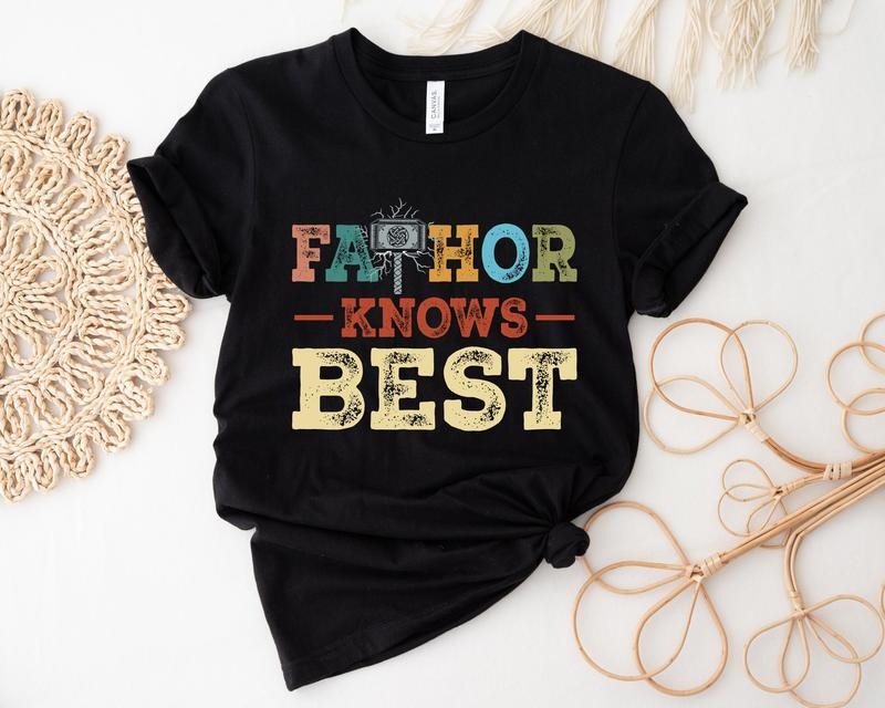 Fathor Knows Best T Shirt Hoodie Sweater Fathers Day Gift For Dad Daddy Birthday Shirt Cool Father Grandfather Shirt Dad Gift From Wife Daughter Son