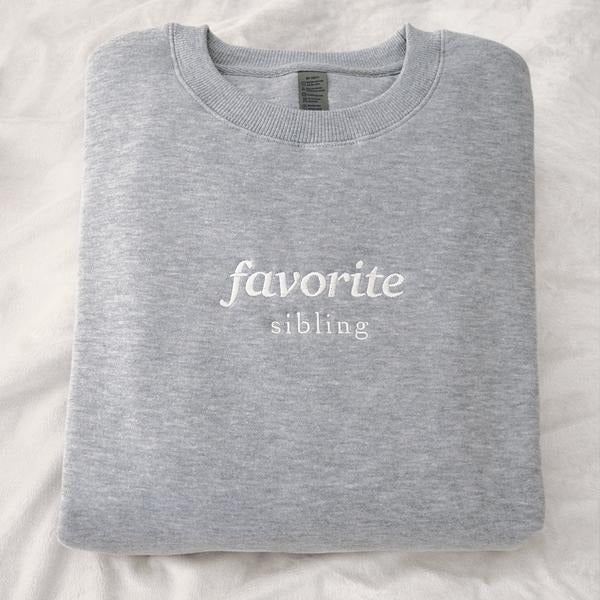 Favorite Sibling Embroidered Sweatshirt, Crewneck, Sweater, Cotton, Mom's Favorite, Cute Funny Sweatshirt, Dad's...