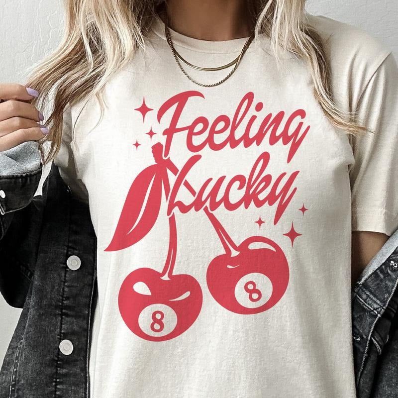 Feeling Lucky Cherry Tees Lucky Eight Tshirts Cherry Feeling Lucky T-Shirts Funny Feeling Lucky Tees Red Lucky Eights...