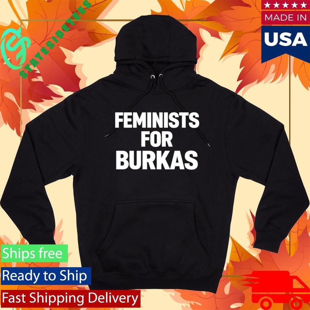 Feminists For Burkas Shirt