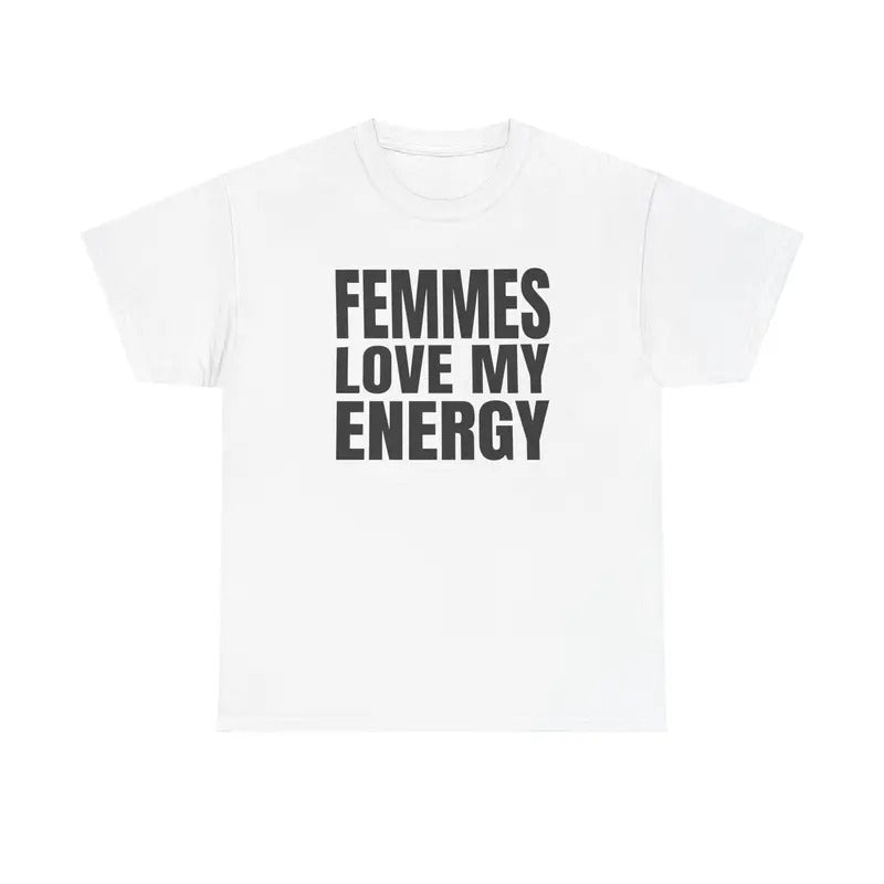 Femmes Love My Energy Unisex T-Shirt Hoodie, Sweatshirt | DripVista.com