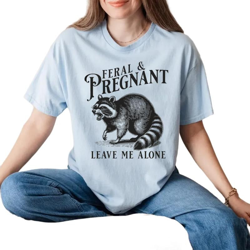 Feral And Pregnant Racoon Shirt, Pregnancy Humor Feral Racoon Leave Me Alone Tshirt Funny Maternity Mom To Be Tshirt,...