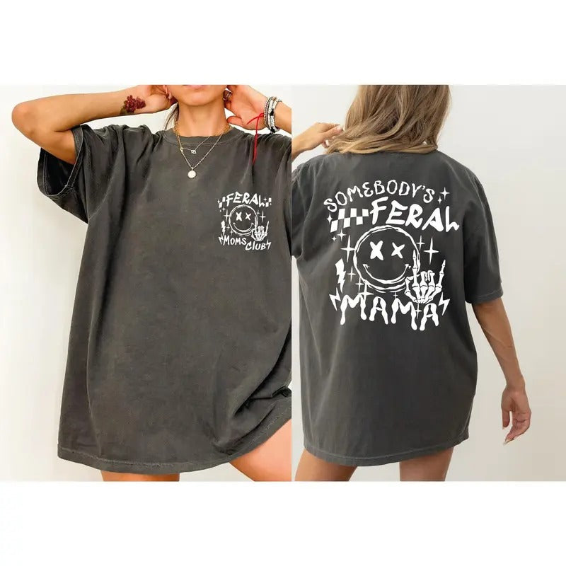 Feral Mama Comfort Colors Shirt Somebody's Feral Mama Shirt Funny Mommy Shirt Mother's Day Gift Cool Moms Tee New Mama...