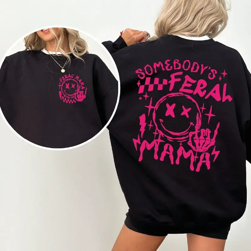 Feral Mama Shirt, Gift For Feral Mom, Mom Life Sweater, Trendy Mama Hoodie, Sarcastic Mom Shirt, Somebody's Feral Mama...