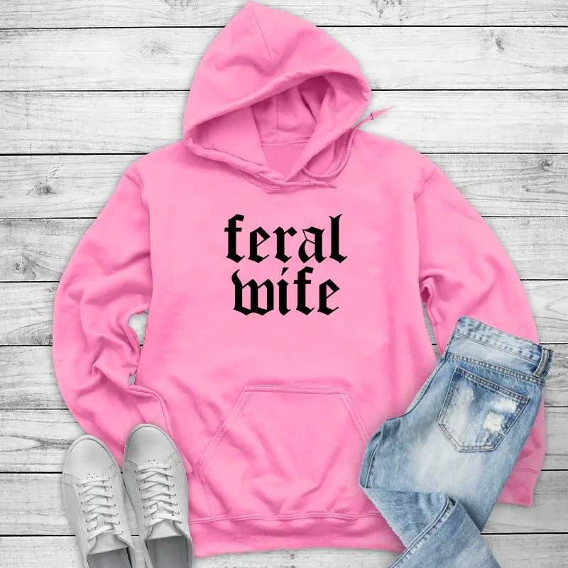 Feral Wife Hoodie, Printed in the USA hoodie #funny #cute #girly #wife T-Shirts, Sweatshirt | DripVista.com