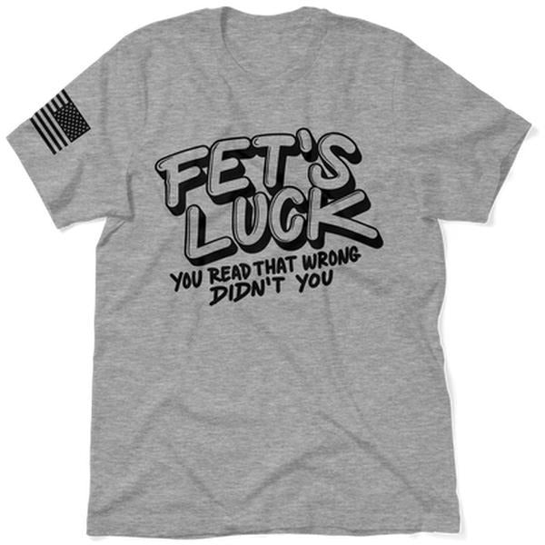 Fets Luck - Safety T-Shirt, Adult Humor Shirt, Funny Shirt, Dark Humor Shirt, For Gift. Hoodie, Sweatshirt | DripVista.com