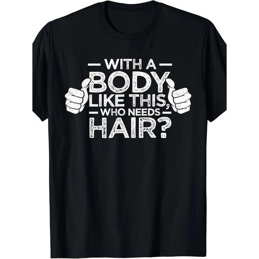 Figure like This Who Needs Hair Shirt Bald Man Dad Gift T-shirt made in usa