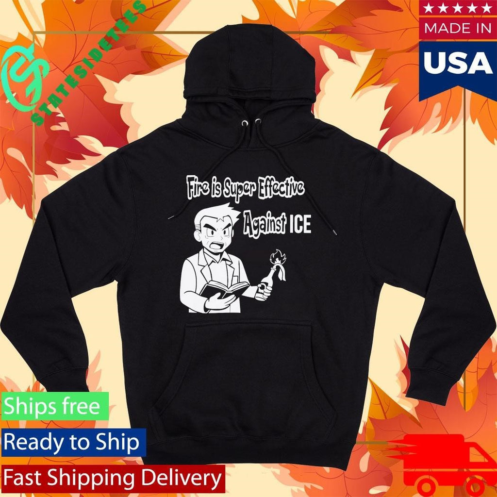 Fire Is Super Effective Against ICE Shirt
