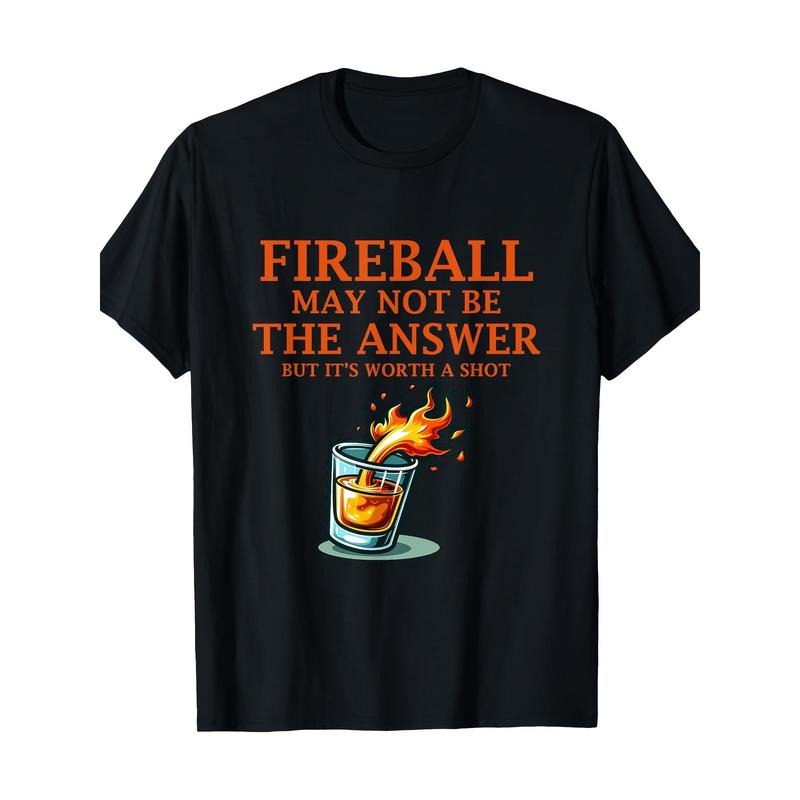 Fireball May Not Be The Answer...But... T-Shirt made in usa Hoodie, Sweatshirt | DripVista.com