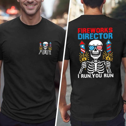Fireworks Director Shirt, Run You Run 4th Of July Men Women Shirt, Funny 4th of July Shirt, Independence Day Shirt