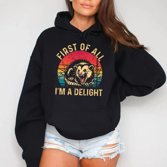 First Of All I'm A Delight, Graphic Hoodie Casual Street Style Fleece Pullover Hooded Sweatshirt For Women For Men, Perfect Gift