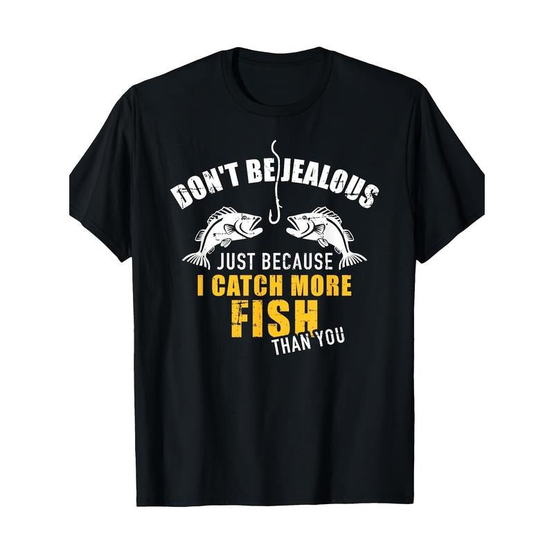 Fishing Don't be jealous of my fishing t-shirts, men's T-shirts Made in USA Hoodie, Sweatshirt | DripVista.com