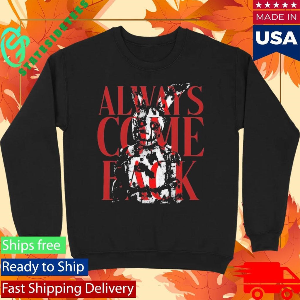 Five Nights at Freddy’s Always Come Back Shirt