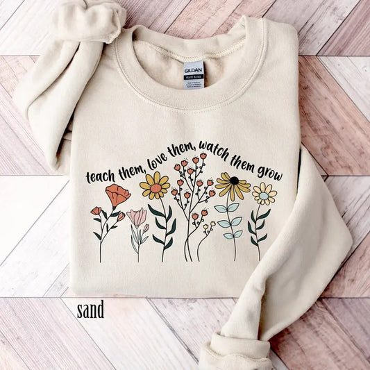 Floral Teacher Shirt, Teach Them Love Them Watch Them Grow, Teacher Sweatshirt, New Teacher Gift, Teacher Life Shirt, Back to School