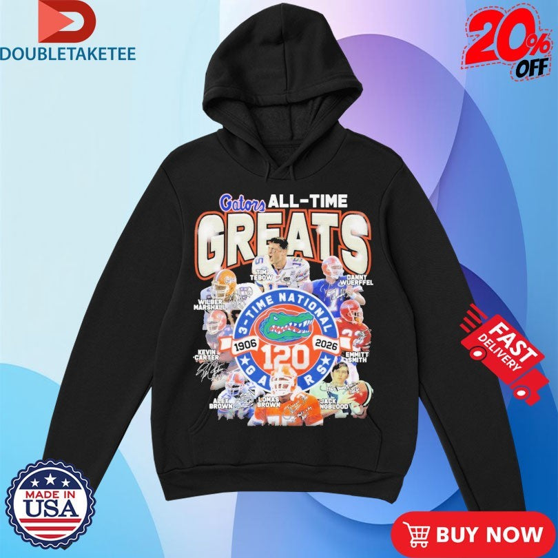 Official  Florida Gators All-Time Greats 3 Time National 120 Seasons 1906-2026 Signatures T-shirts