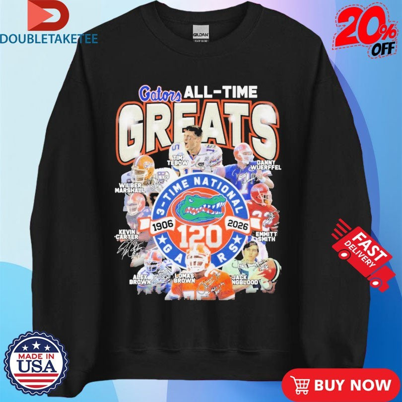 Official  Florida Gators All-Time Greats 3 Time National 120 Seasons 1906-2026 Signatures T-shirts