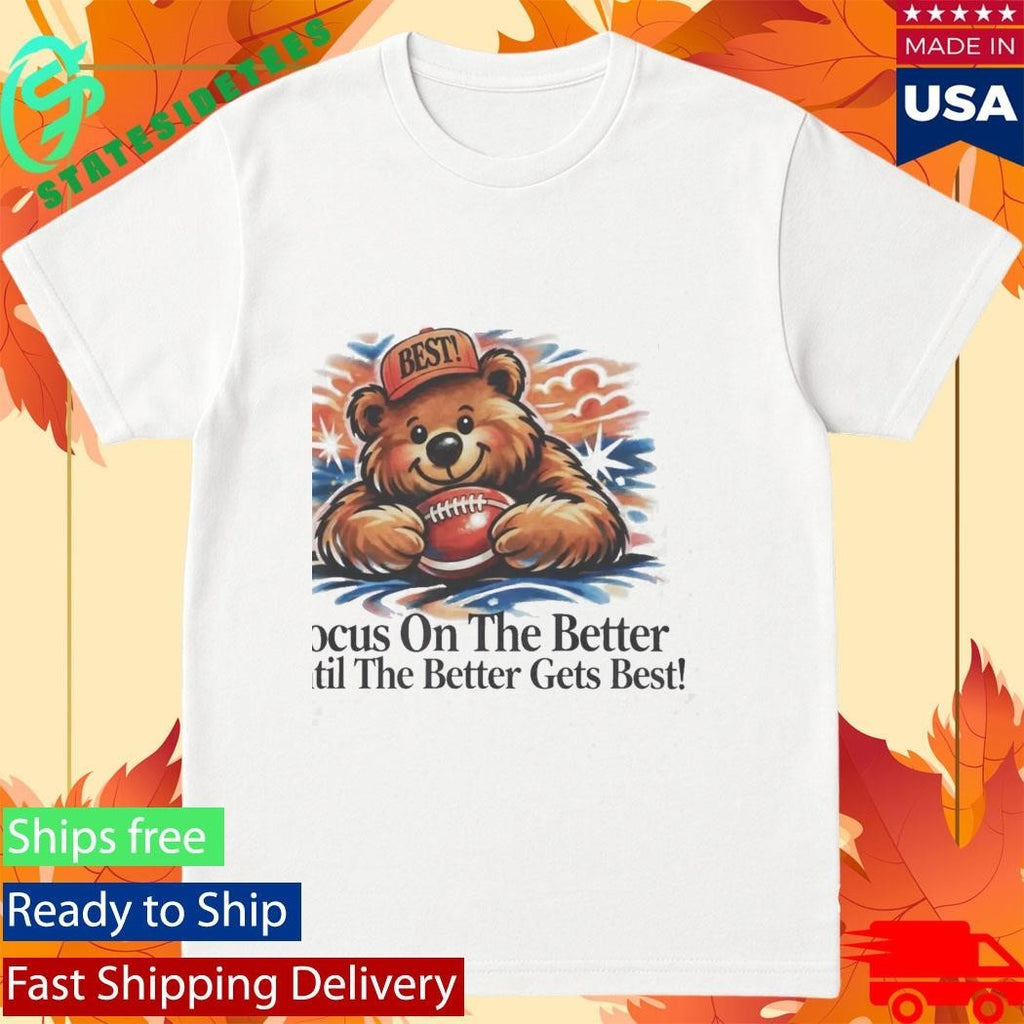 Focus On The Better Shirt
