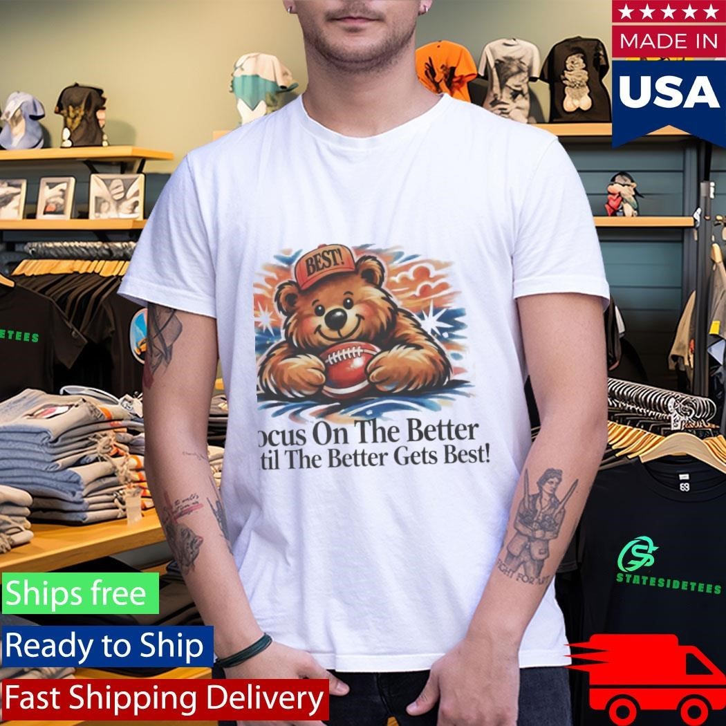 Focus On The Better Shirt