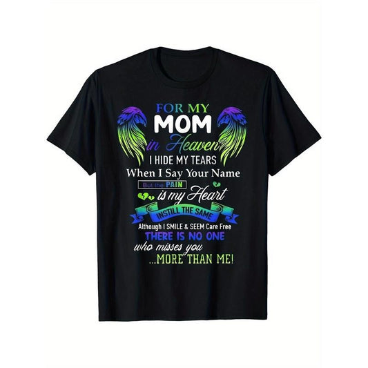 For My Mom In Heaven I Hide My Tears When I Say Your Name Gift Unisex T-Shirt Men's Fashion Tee, Stylish Tops For Outdoors And Casual Wear - Made in USA