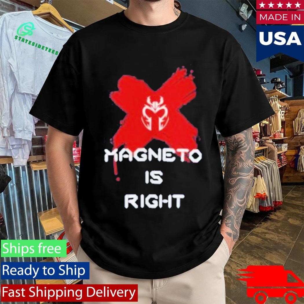 Forallnerds Magneto Is Right Shirt