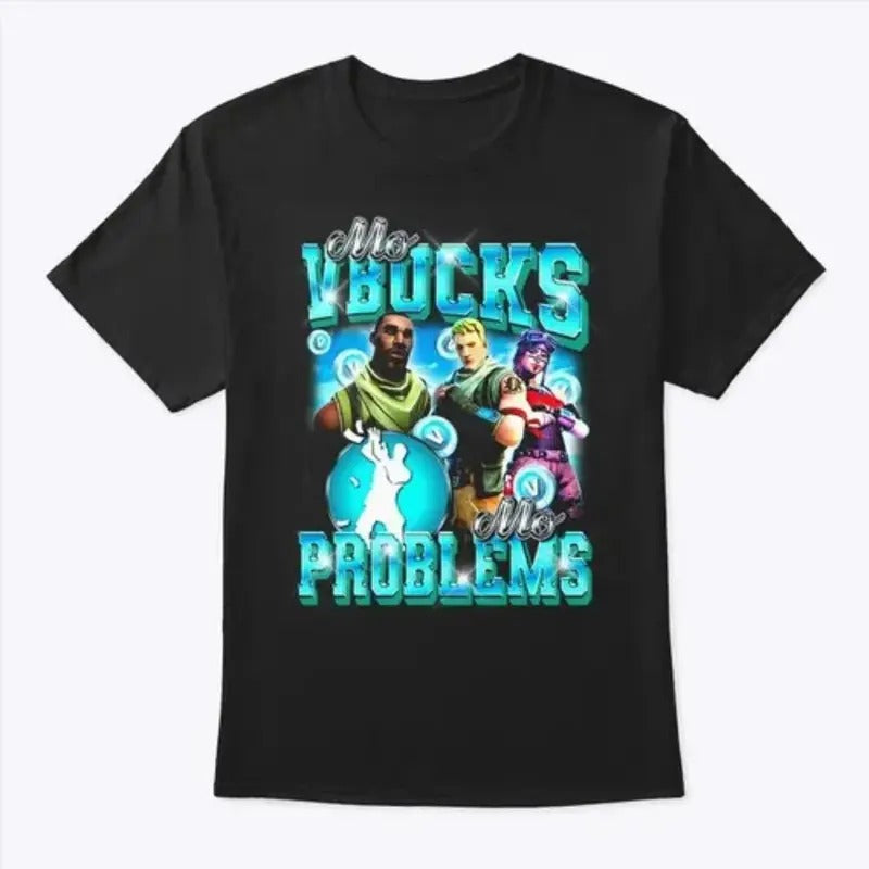 Fortnite Mo VBucks Mo Problems Shirts, Top Underwear Hoodie, Sweatshirt | DripVista.com