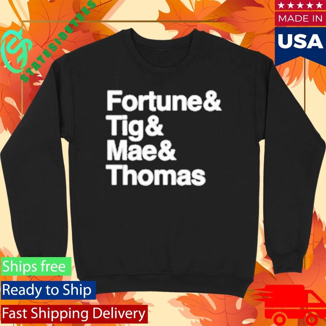 Fortune And Tig And Mae And Thomas Handsome Name Shirt