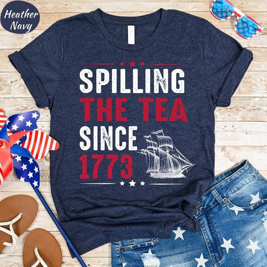 Fourth Of July Spilling The Tea Since 1773 T Shirt Hoodie Sweater Funny Independence Day Tshirtpatriotic Women Fourth Of July Teeusa T Shirtamerican Tee4th Of July Tee