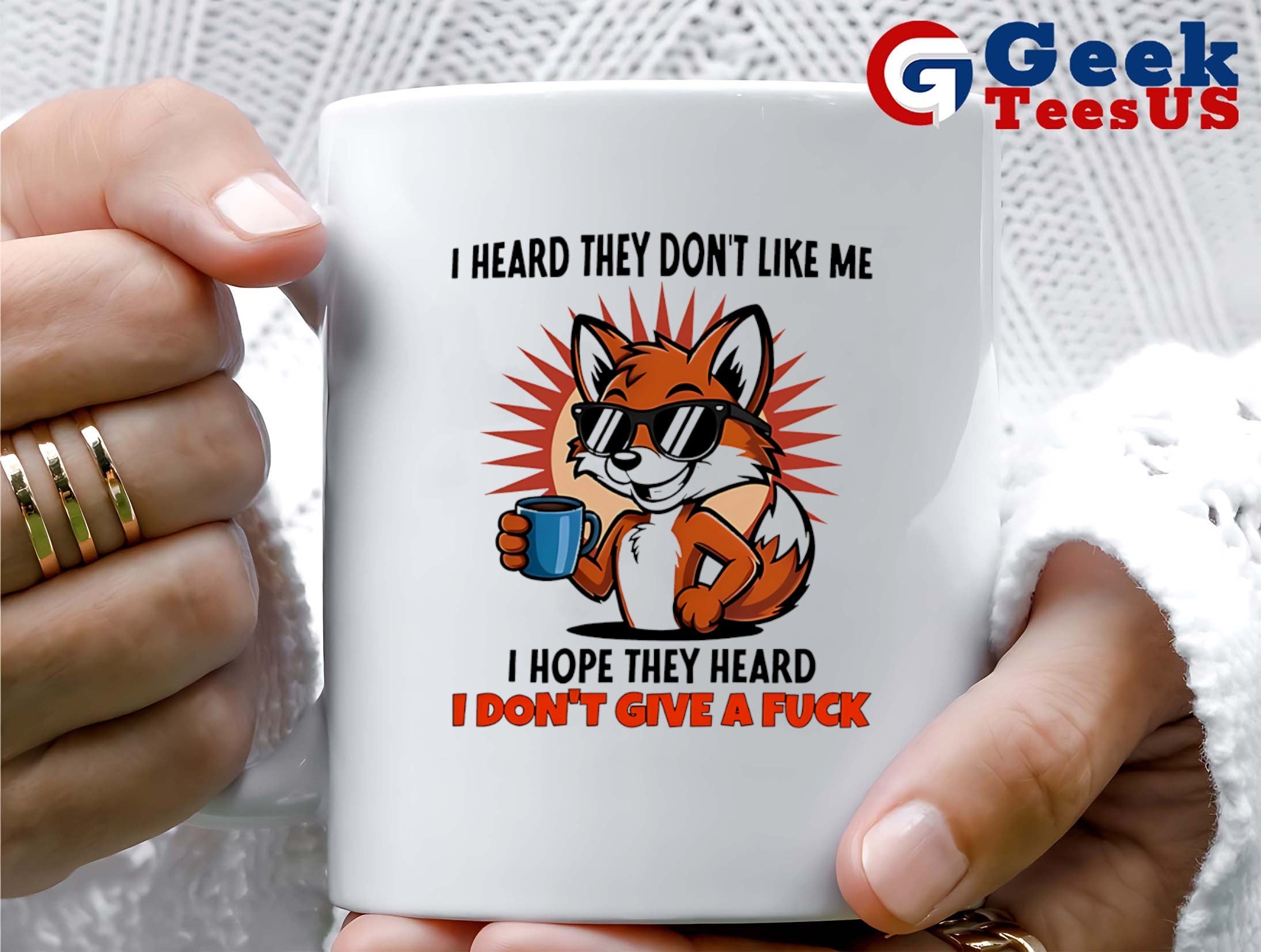 Fox I heard they don’t like me I hope they heard I don’t give a fuck shirt