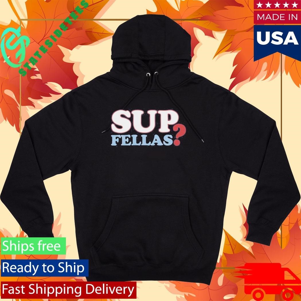 Frank the Tank Sup Fellas Shirt