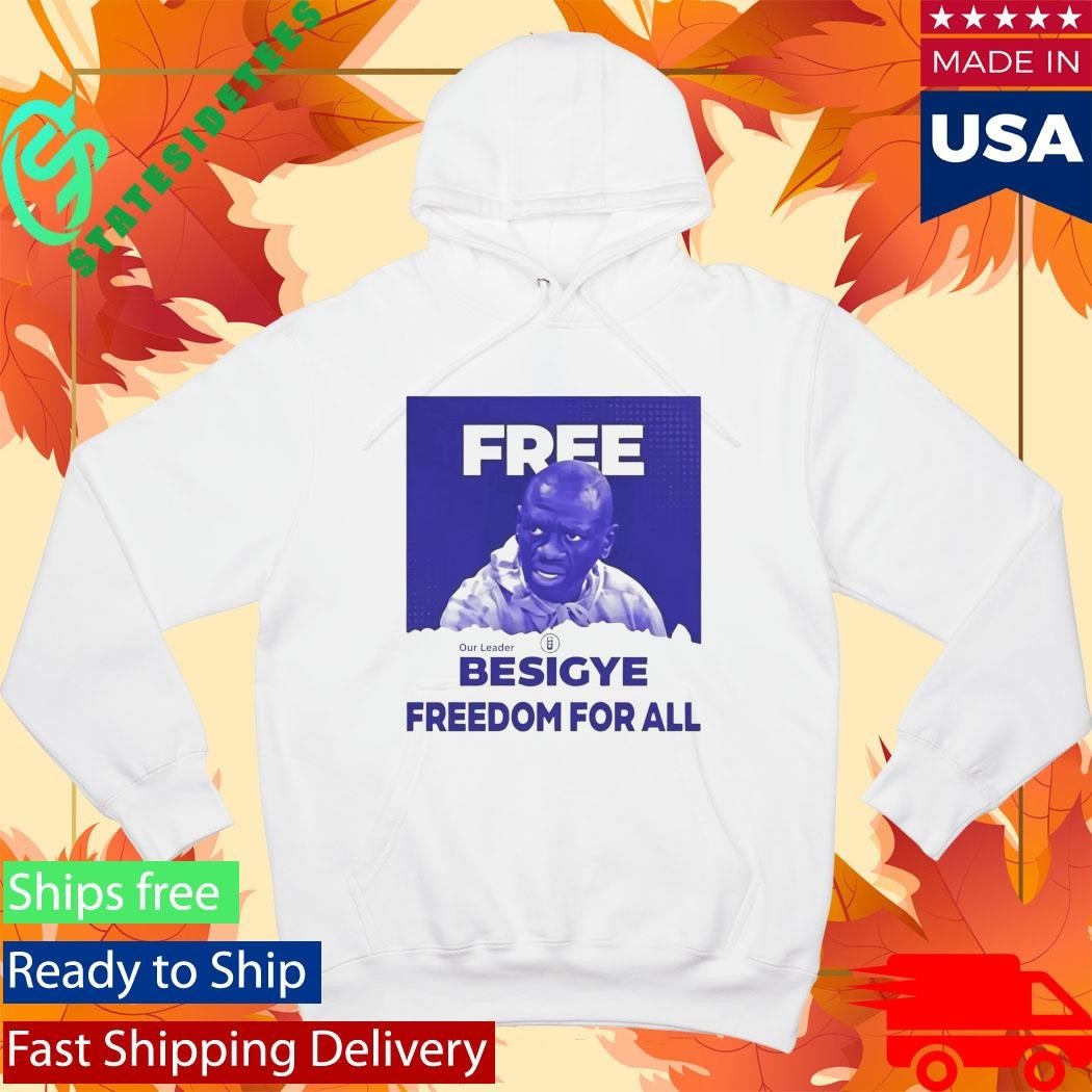 Free Besigye Freedom For All Shirt