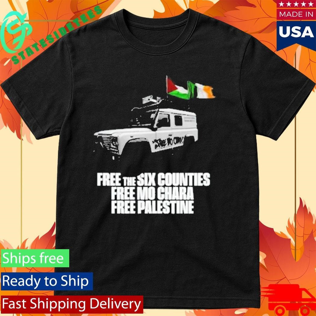 Free The Six Counties Free Mo Chara Free Palestine Shirt