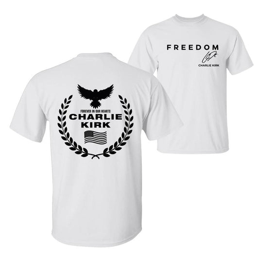 Freedom Charlie Kirk A True American Patriot Eagle Wreath "Forever in Our Hearts" Memorial T-Shirt Casual Unisex Cotton Tee for Men Women