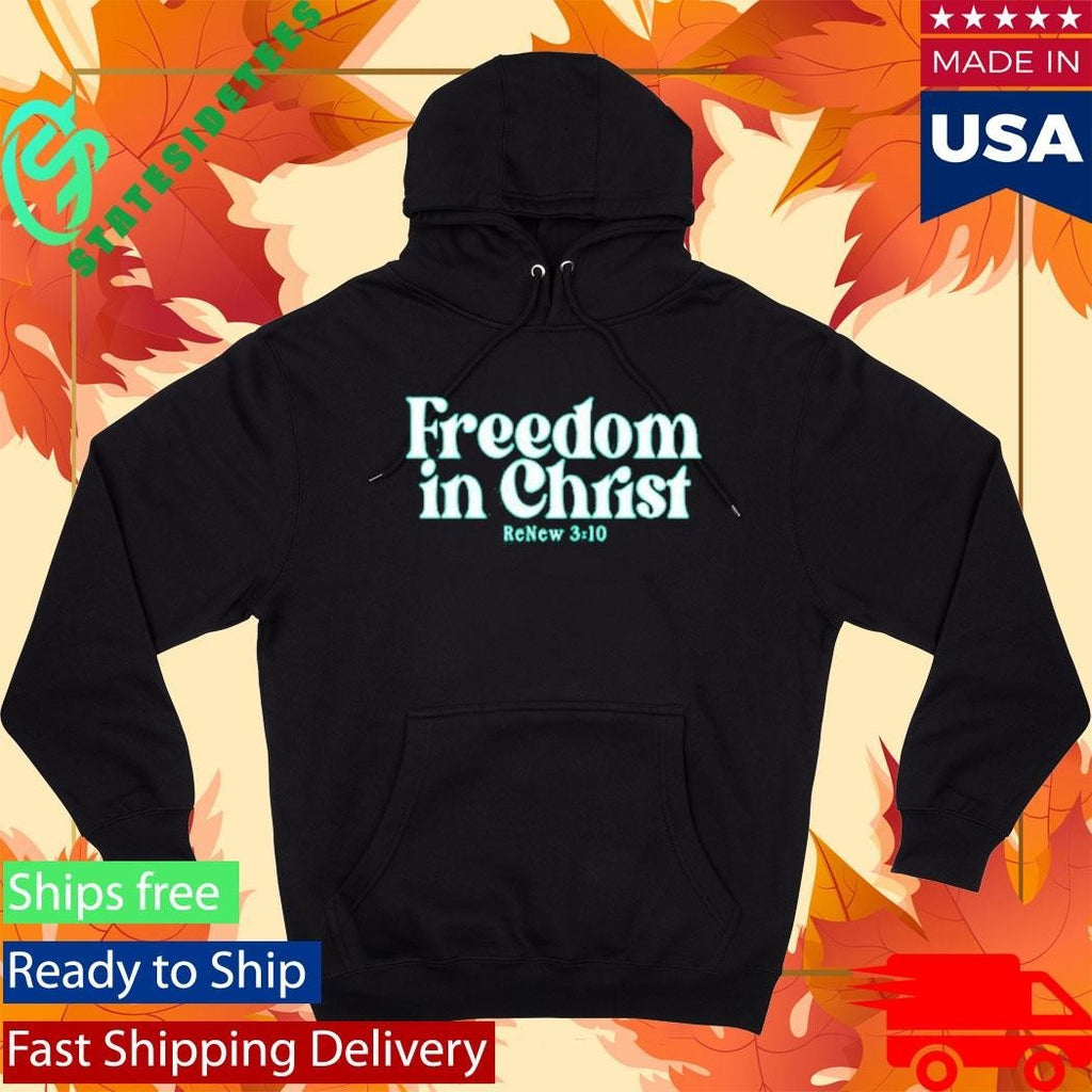 Freedom In Christ Renew310 Shirt