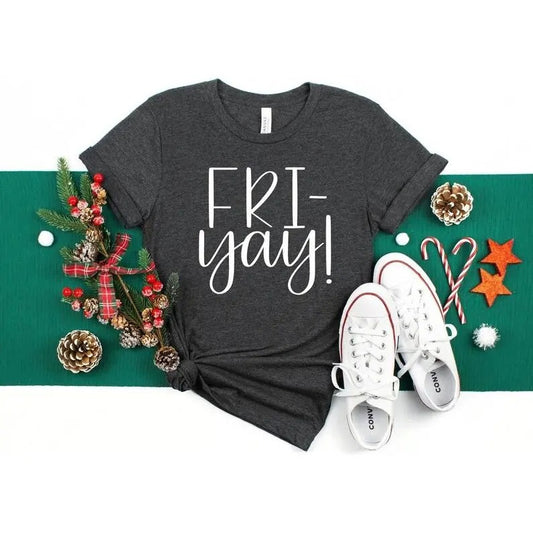 Fri-Yay Shirt - Teacher Shirt - Mom Shirt - Fun Tee - Fun Friday - Friyay Shirt - Friday Shirt - Gifts for Women-Funny Mom Shirt style 02