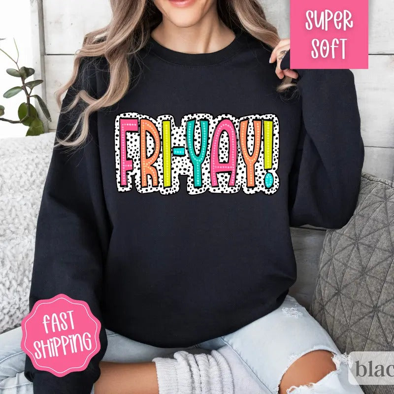 Fri-Yay Sweatshirt, Teacher Sweatshirt, Friday Sweatshirt for Teacher Appreciation Gift, Oversized Sweatshirt, Gift for...