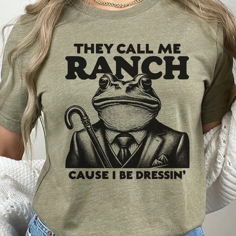 Frog Tee Ranch Frog Tshirt They Call Me Ranch T-Shirt Frog They Call Me Ranch Funny Top Dressing Frog Tshirt Unisex...