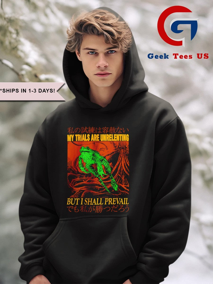 Frog my trials are unrelenting but I shall prevail shirt