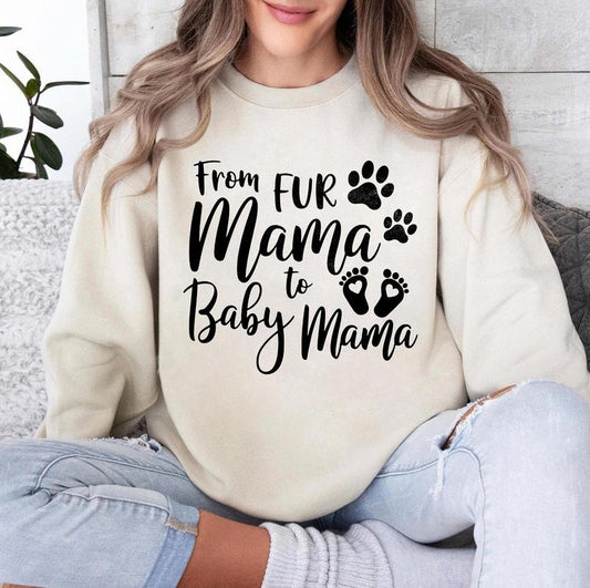 From Fur Mama To Baby Mama Sweatshirt, Pregnant Sweatshirt, Gift for Expecting Mom, New Mom Sweater